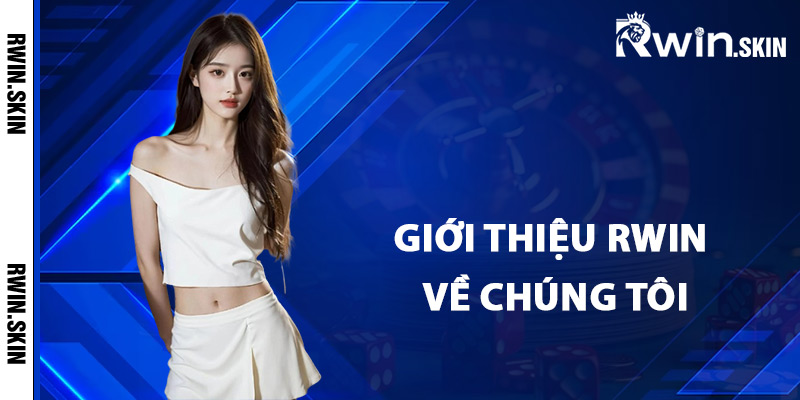 Giới thiệu Rwin về chúng tôi